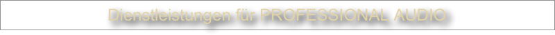 Dienstleistungen für PROFESSIONAL AUDIO